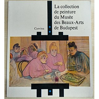 La collection de peinture du Musee des Beaux-Arts de Budapest